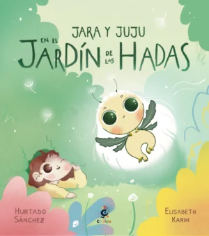 JARA Y JUJU EN EL JARDÍN DE LAS HADAS